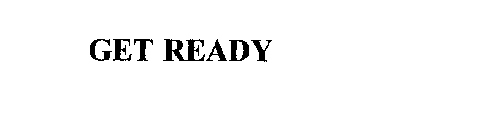 GET READY