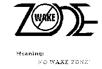 ZONE WAKE MEANING: 