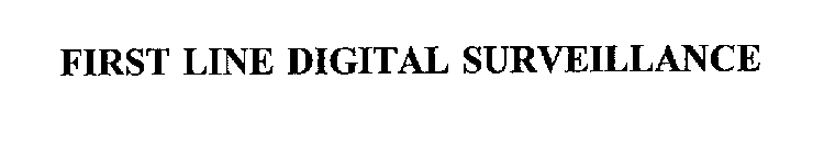 FIRST LINE DIGITAL SURVEILLANCE