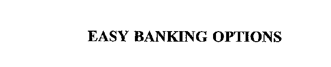 EASY BANKING OPTIONS