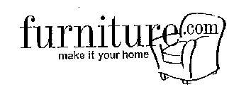 FURNITURE.COM MAKE IT YOUR HOME