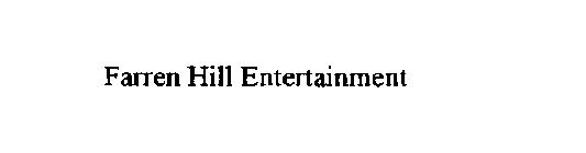 FARREN HILL ENTERTAINMENT