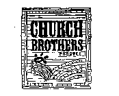CHURCH BROTHERS PRODUCE