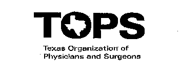 TOPS TEXAS ORGANIZATION OF PHYSICIANS AND SURGEONS