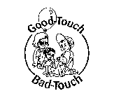 GOOD-TOUCH BAD-TOUCH