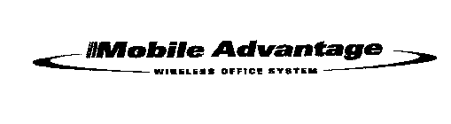 MOBILE ADVANTAGE WIRELESS OFFICE SYSTEM