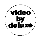 VIDEO BY DELUXE