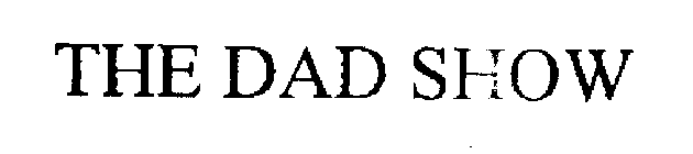THE DAD SHOW