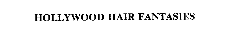 HOLLYWOOD HAIR FANTASIES