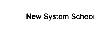 NEW SYSTEM SCHOOL