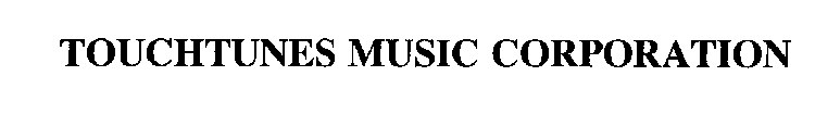 TOUCHTUNES MUSIC CORPORATION