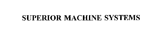 SUPERIOR MACHINE SYSTEMS