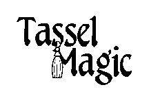 TASSEL MAGIC