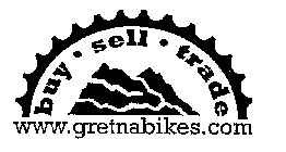 BUY SELL TRADE WWW.GRETNABIKES.COM LEADERS IN PRE-OWNED BICYCLE LISTING SERVICES