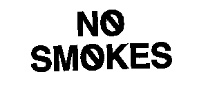 NO SMOKES DO NOT LIGHT
