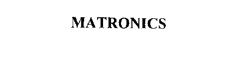 MATRONICS