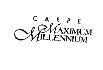 CARPE MAXIMUM MILLENNIUM