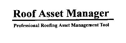 ROOF ASSET MANAGER PROFESSIONAL ROOFING ASSET MANAGEMENT TOOL