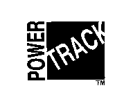 POWER TRACK