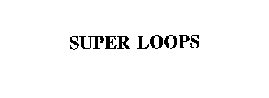 SUPER LOOPS