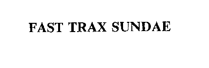 FAST TRAX SUNDAE