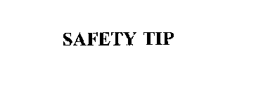 SAFETY TIP