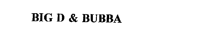 BIG D & BUBBA