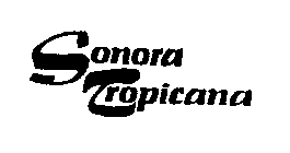 SONORA TROPICANA