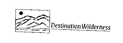 DESTINATION WILDERNESS