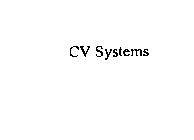 CV SYSTEMS