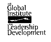 THE GLOBAL INSTITUTE FOR LEADERSHIP DEVELOPMENT
