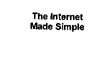 THE INTERNET MADE SIMPLE