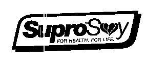 SUPRO SOY FOR HEALTH. FOR LIFE.