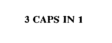 3 CAPS IN 1
