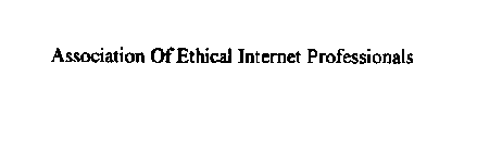 ASSOCIATION OF ETHICAL INTERNET PROFESSIONALS