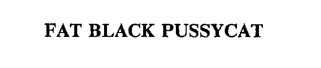 FAT BLACK PUSSYCAT