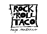 ROCK & ROLL TACO BAJA MEXICO