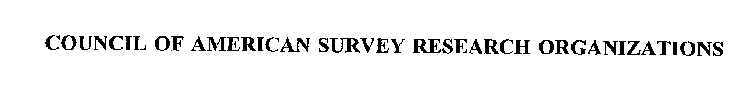 COUNCIL OF AMERICAN SURVEY RESEARCH ORGANIZATIONS