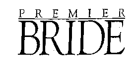 PREMIER BRIDE