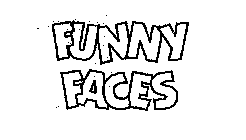 FUNNY FACES