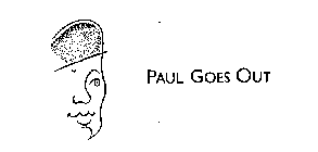 PAUL GOES OUT