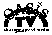 OASIS TV THE NEW AGE OF MEDIA