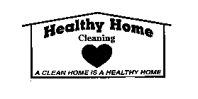 HEALTHY HOME CLEANING A CLEAN HOME IS AHEALTHY HOME