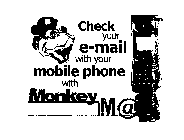 CHECK YOUR E-MAIL WITH YOUR MOBILE PHONE WITH MONKEY M@IL