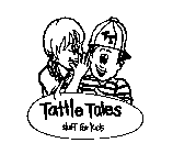 TATTLE TALES STUFF FOR KIDS