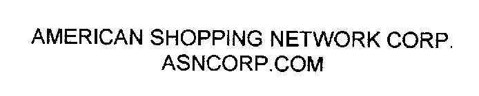 AMERICAN SHOPPING NETWORK CORP.  ASNCORP.COM