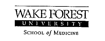 WAKE FOREST UNIVERSITY SCHOOL OF MEDICINE