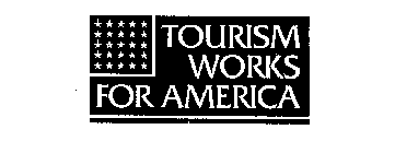 TOURISM WORKS FOR AMERICA