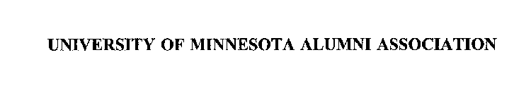 UNIVERSITY OF MINNESOTA ALUMNI ASSOCIATION