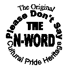 THE ORIGINAL PLEASE DON'T SAY THE N WORD CULTURAL PRIDE HERITAGE